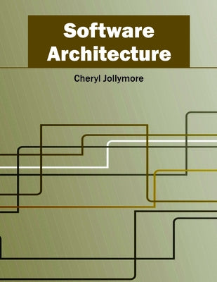 Software Architecture by Jollymore, Cheryl