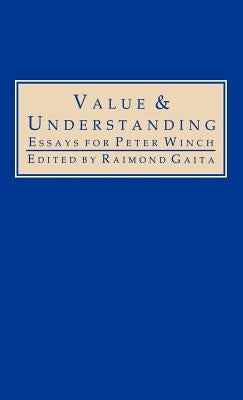 Value and Understanding: Essays for Peter Winch by Gaita, Raimond