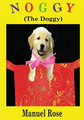 Noggy (The Doggy) by Rose, Manuel