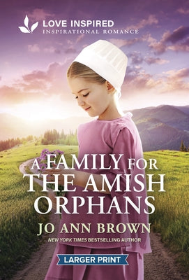 A Family for the Amish Orphans: An Uplifting Inspirational Romance by Brown, Jo Ann