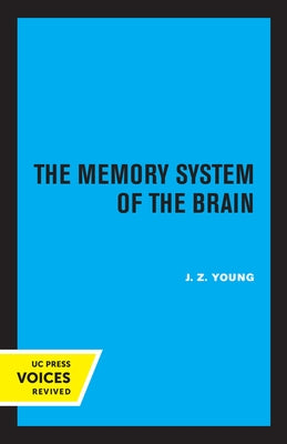 The Memory System of the Brain by Young, J. Z.