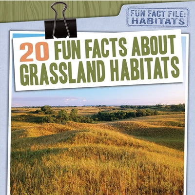 20 Fun Facts about Grassland Habitats by Badach Doyle, Abby