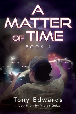 A Matter of Time: Book 1 by Edwards, Tony