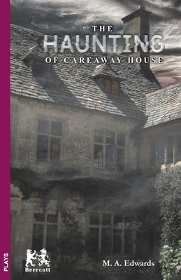 The Haunting of Careaway House by Edwards, Mark a.