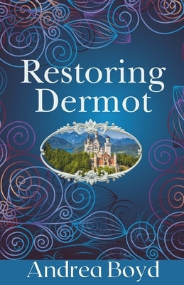 Restoring Dermot by Boyd, Andrea