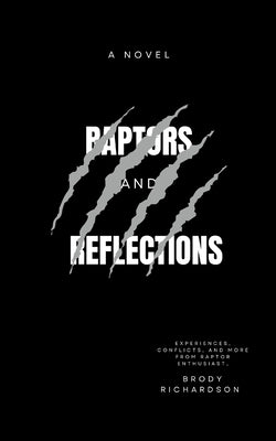 Raptors & Reflections by Richardson, Brody