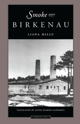 Smoke Over Birkenau by Millu, Liana