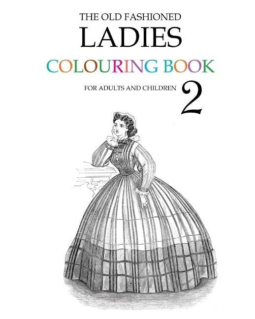 The Old Fashioned Ladies Colouring Book 2 by Morrison, Hugh