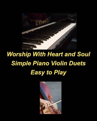 Worship With Heart and Soul Simple Piano Violin Duets Easy to Play by Taylor, Mary