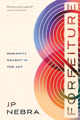 Forfeiture: Humanity Caught in the Act by Nebra, Jp