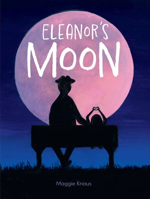 Eleanor's Moon by Knaus, Maggie