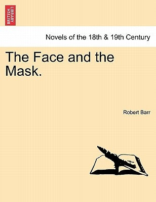 The Face and the Mask. by Barr, Robert
