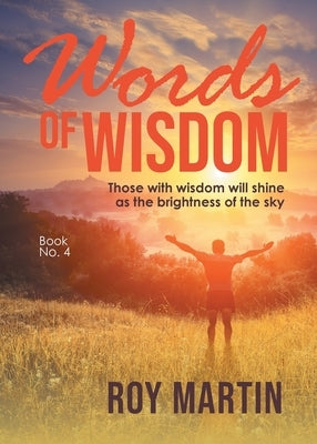 Words of Wisdom: Book 4 by Martin, Roy