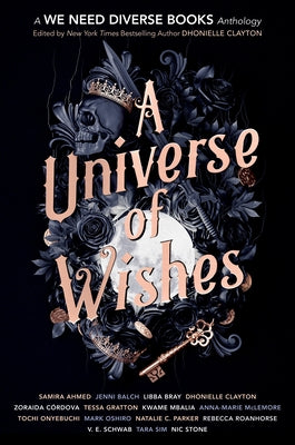 A Universe of Wishes: A We Need Diverse Books Anthology by Clayton, Dhonielle