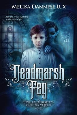 Deadmarsh Fey by Lux, Melika Dannese