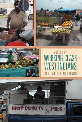 Voices of Working Class West Indians by Teelucksingh, Jerome
