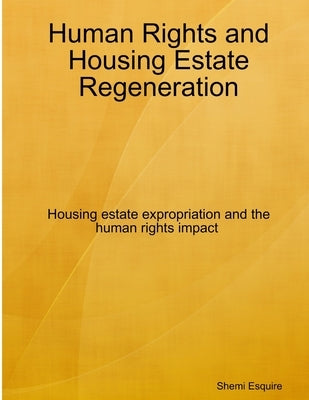 Human Rights and Housing Estate Regeneration by Esquire, Shemi