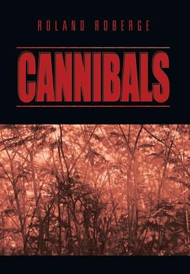 Cannibals by Roberge, Roland