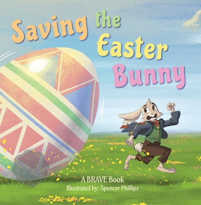 Saving the Easter Bunny by Brave Books