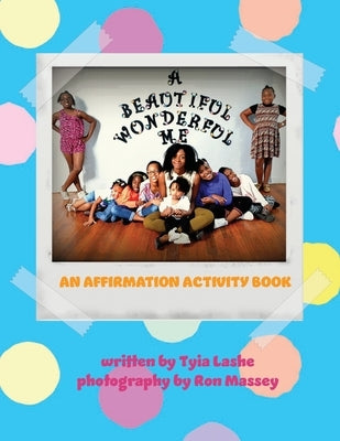 A Beautiful, Wonderful Me: An Affirmation Activity Book by Massey, Ron