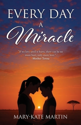 Every Day a Miracle by Martin, Mary-Kate