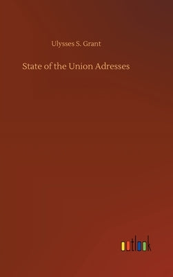 State of the Union Adresses by Grant, Ulysses S.