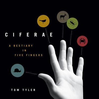 Ciferae: A Bestiary in Five Fingers by Tyler, Tom