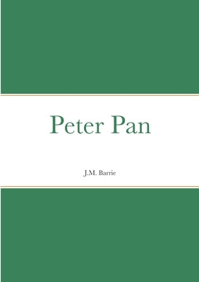 Peter Pan by Barrie, James Matthew