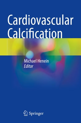 Cardiovascular Calcification by Henein, Michael