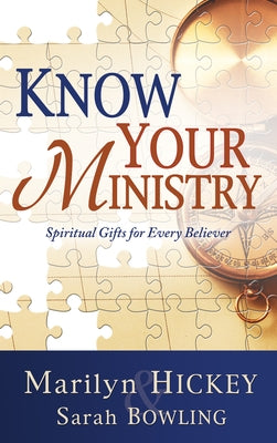 Know Your Ministry: Spiritual Gifts for Every Believer by Hickey, Marilyn