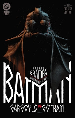 Batman: Gargoyle of Gotham - The Deluxe Edition by Grampa, Rafael