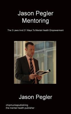Jason Pegler Mentoring by Pegler, Jason