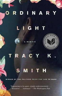 Ordinary Light: A Memoir by Smith, Tracy K.