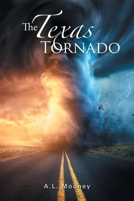 The Texas Tornado by Mooney, A. L.