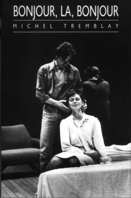 Bonjour, Là, Bonjour by Tremblay, Michel