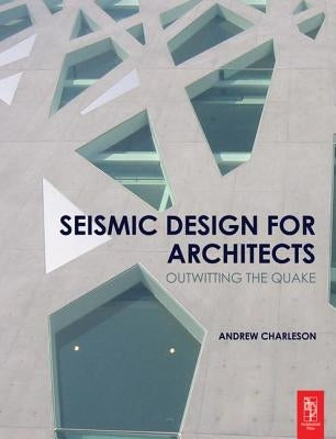 Seismic Design for Architects by Charleson, Andrew
