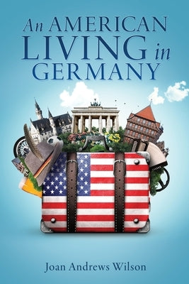 An American Living in Germany by Wilson, Joan Andrews