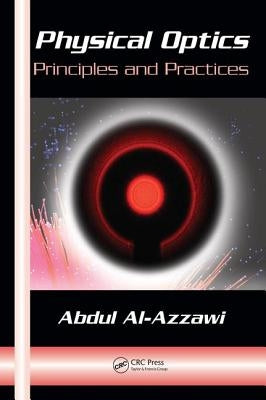Physical Optics: Principles and Practices by Al-Azzawi, Abdul