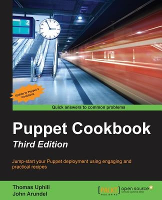 Puppet Cookbook - Third Edition by Uphill, Thomas