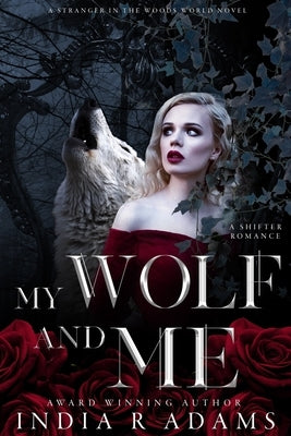 My Wolf and me by Adams, India R.