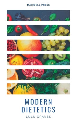 Modern Dietetics by Graves, Lulu