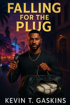 Falling for the Plug by Gaskins, Kevin
