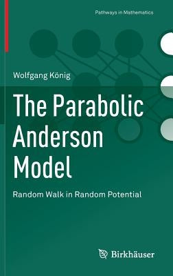 The Parabolic Anderson Model: Random Walk in Random Potential by König, Wolfgang