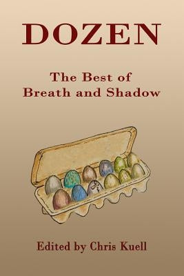 Dozen: The Best of Breath and Shadow by Kuell, Chris