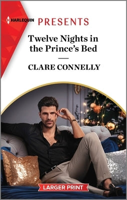 Twelve Nights in the Prince's Bed by Connelly, Clare