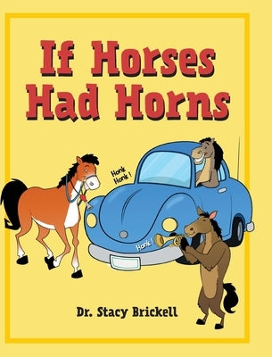 If Horses Had Horns by Brickell, Stacy