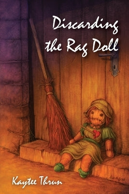 Discarding the Rag Doll by Thrun, Kaytee