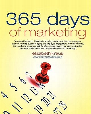 365 Days of Marketing by Kraus, Elizabeth