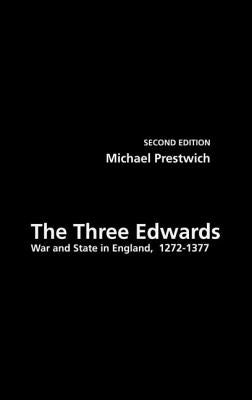 The Three Edwards: War and State in England 1272-1377 by Prestwich, Michael