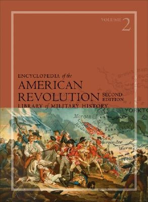 Encyclopedia of the American Revolution: Library of Military History, 2 Volume Set by Selesky, Harold E.